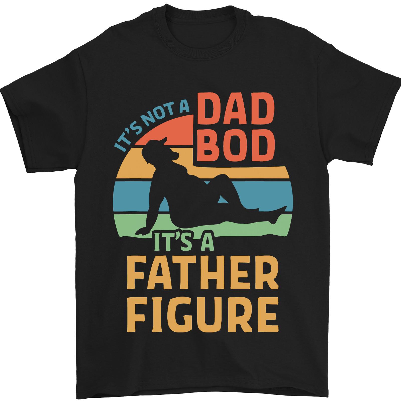 Its Not a Dad Bod Its a Father Figure Mens T-Shirt Cotton M