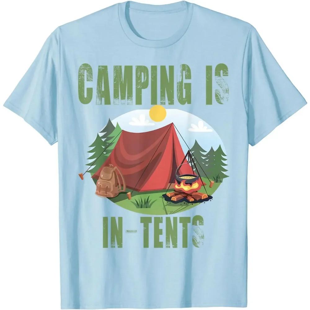 Camping Is In Tents T-Shirt Funny Gift for Happy Camper T-Shirt Casual Cotton Daily Four Seasons Tees Graphic T Shirts