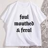 Funny Feral Unhinged Graphic Tee Shirt Wild Woman Mood T Shirt Men Women Casual Cotton Short Sleeve Tshirt Breathable Loose Tee