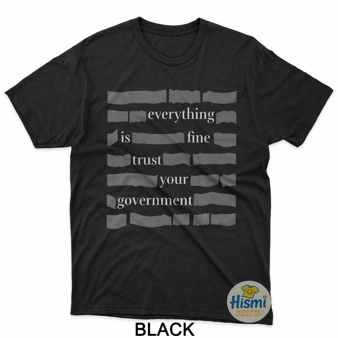 Everything Is Fine Trust Your Government T-Shirt 2XL