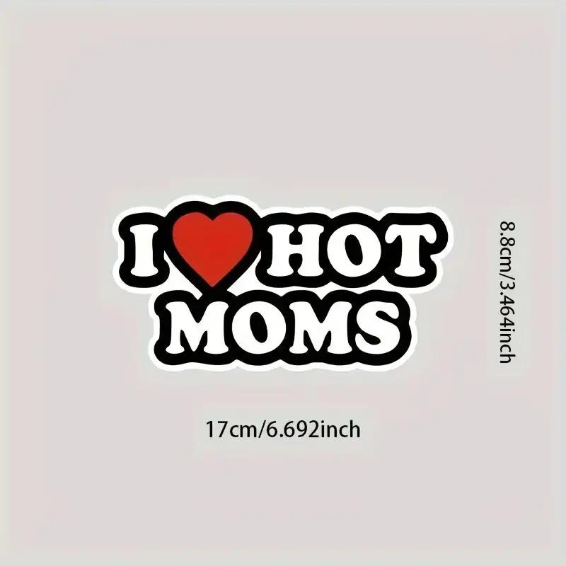 “I Love Hot Mom” Stickers - Perfect for cars, laptops, fridges, suitcases, and more.