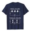 Funny Serial Killers Parallel Killers Printed Tshirts Graphic Tshirts High Quality Mens and Womens Tee Electrician Clothing