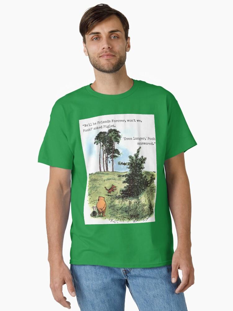 Winnie the Pooh We'll be friends forever, won't we, Pooh? Classic T-Shirt