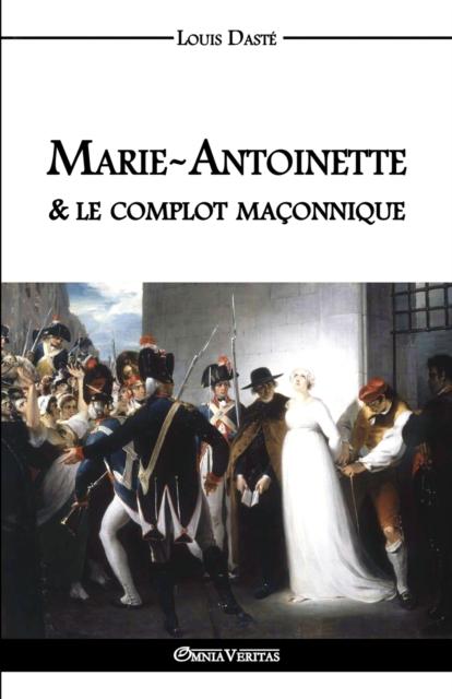 Libro Marie-Antoinette & Le Complot Maconnique