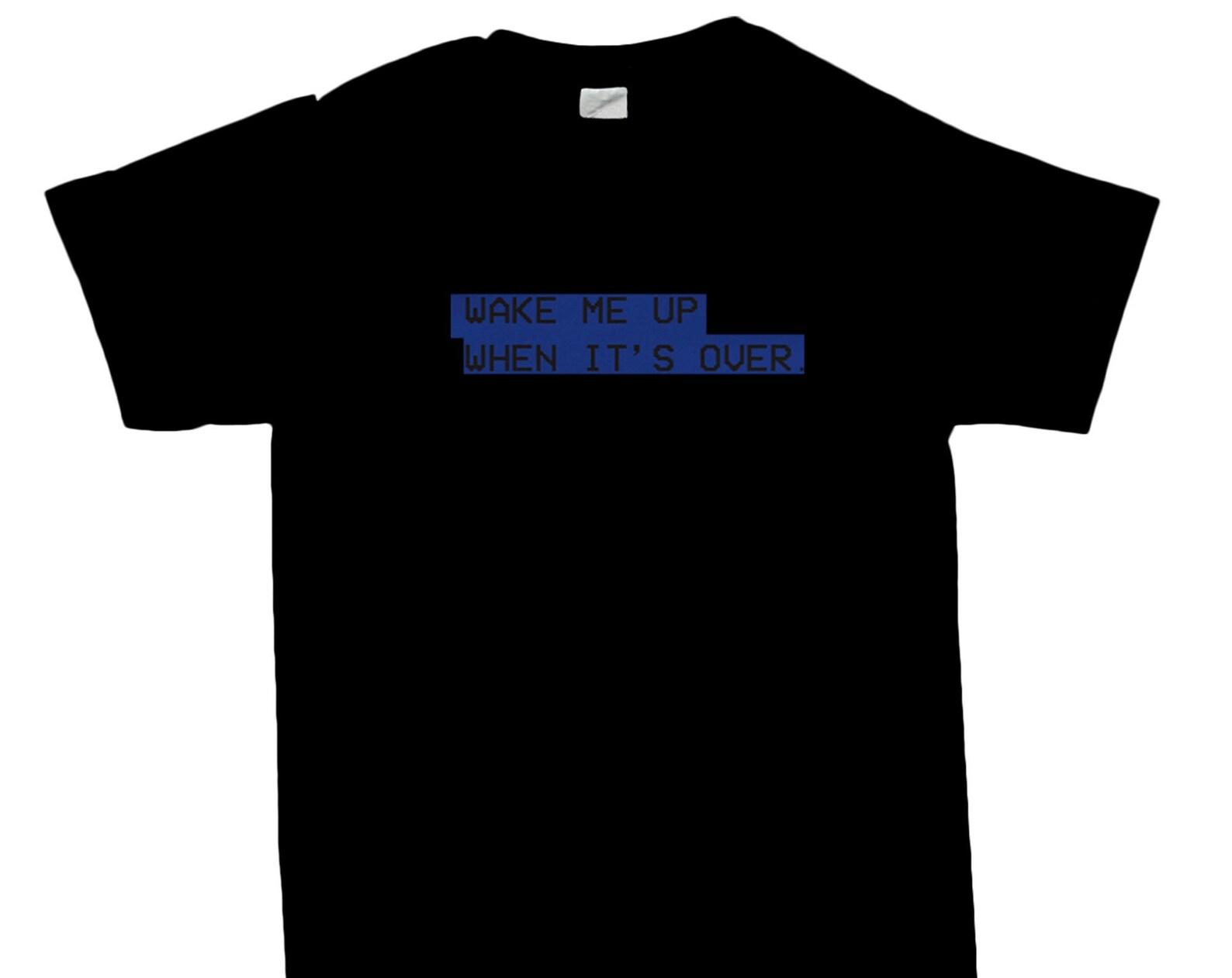 Wake Me Up When It’s Over T shirt, 80s Style T shirt, Retro Gift Ideas, Novelty Tee 4XL
