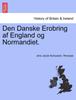 Kniha Den Danske Erobring AF England Og Normandiet.