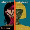 Shred Sisters by Betsy Lerner Paperback Book 9780857309242