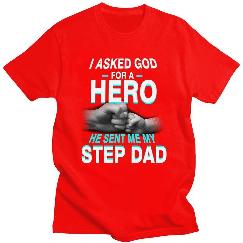

Asked God For A Hero He Sent Me My Step Dad T Shirts Pure Cotton Tee Tops Streetwear Tshirt Casual ShortSleeve Clothing S