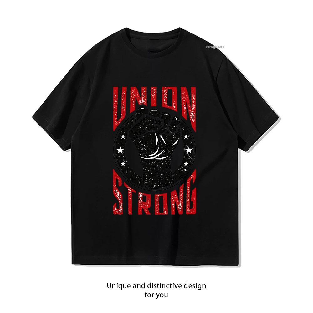 Labor Movement Union Strong Workers Rights Protest Shirt Woman Man Summer Cotton Graphic T Shirts Adult Streetwear Camisetas