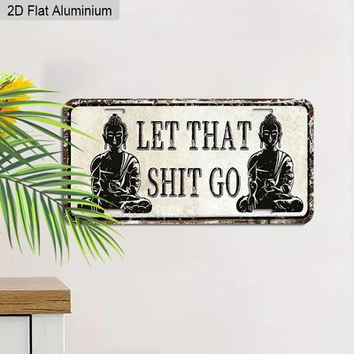 2D Flat, 1pc "Let That Shit Go" Buddha Themed Aluminum Sign, 12''x6'' Distressed Retro Wall & Car Decor, Perfect for Meditation Space, Yoga