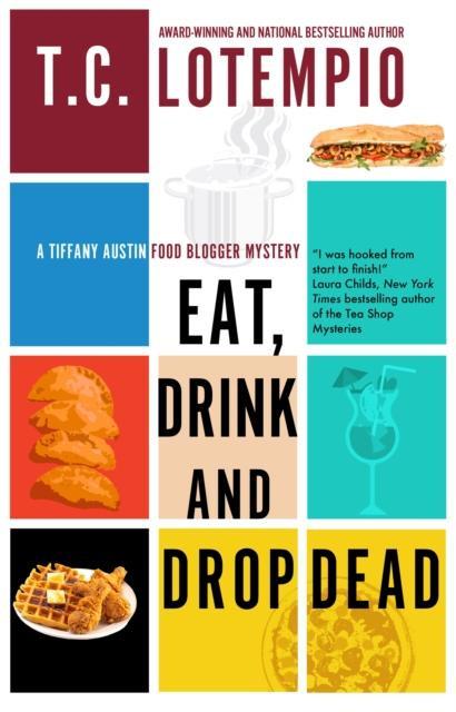 Eat Drink and Drop Dead by Toni LoTempio Hardback Book 9781448313662