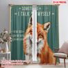 2pcs 2D Flat Printing Window Curtains Fox Sometimes I Talk Myself Laugh 100% Polyester Fabric Without Electricity Party
