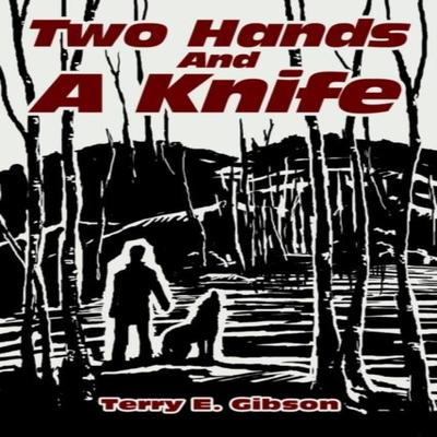 Two Hands and a Knife por Terry Gibson Livro de Capa Dura 9780595655533