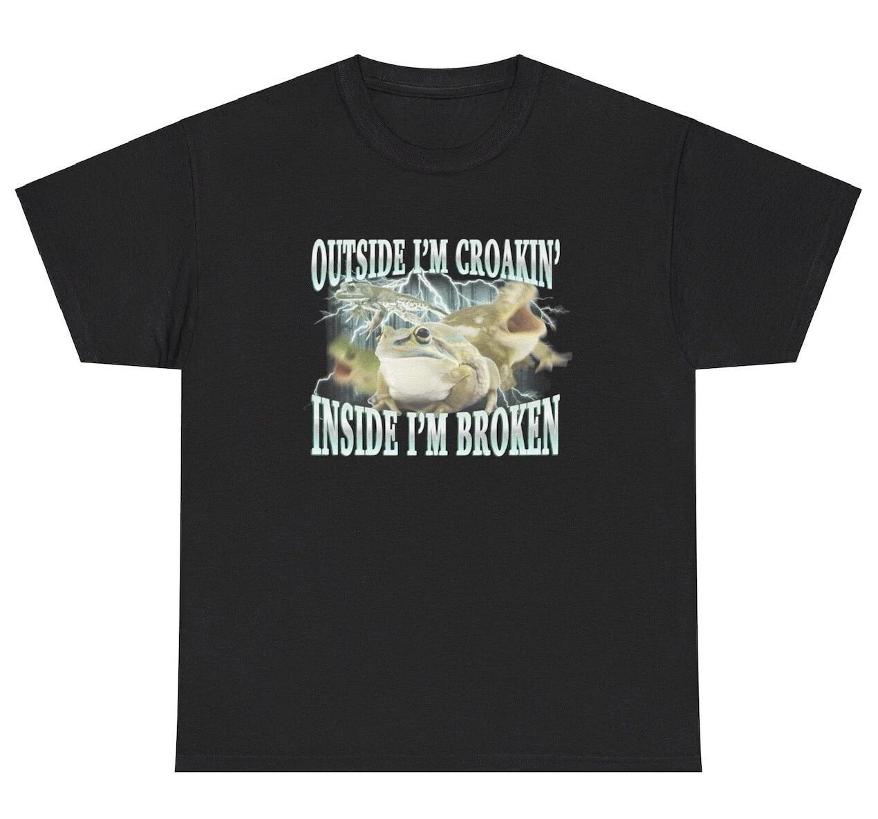 Outside I’m Croaking Inside I’m Broken Frog T Shirt Funny Ironic Gen Z Humor Tee M