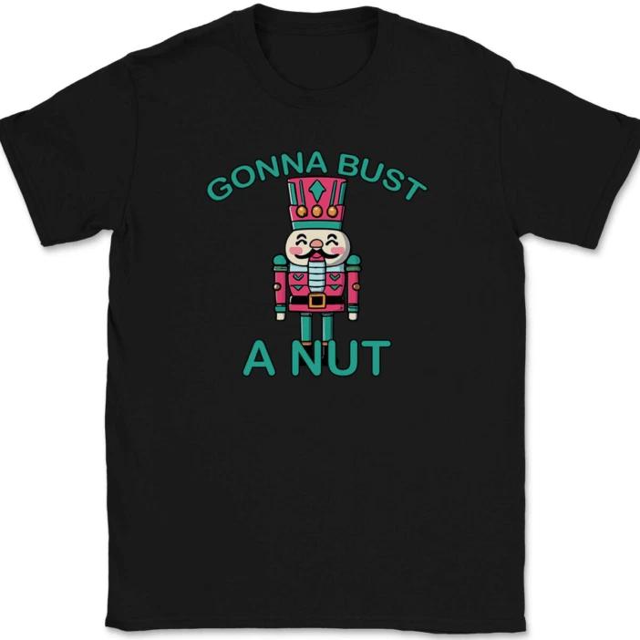 

Gonna Bust A Nut Nutcracker T-Shirt Tee Christmas Holiday 4XL