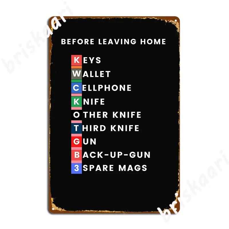 Before Leaving Home Keys Wallet Cellphone Knife Funny Metal Sign Wall Decor Garage Club Classic Club Party Tin Sign Poster 20X30CM