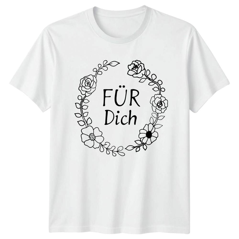Fr Dich Unisexs TShirt GerUnisex Quotes Floral Gifts Mothers Day Gift For Her S