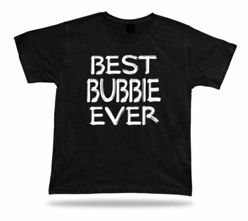 Best No1 Bubbie Ever T-Shirt Funny Happy Day Super Gift Idea Birhday 2XL