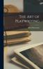 The The Art of Playwriting Book