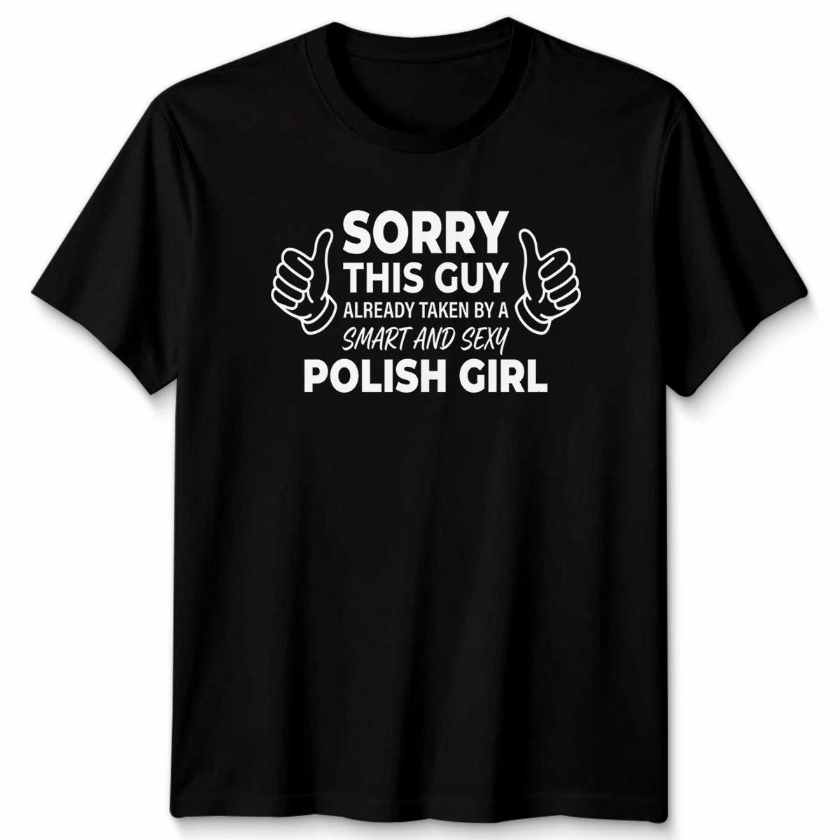 

Sorry This Guy Is Already Taken By A Smart And Sexy Polish Girl Relationship Tee L