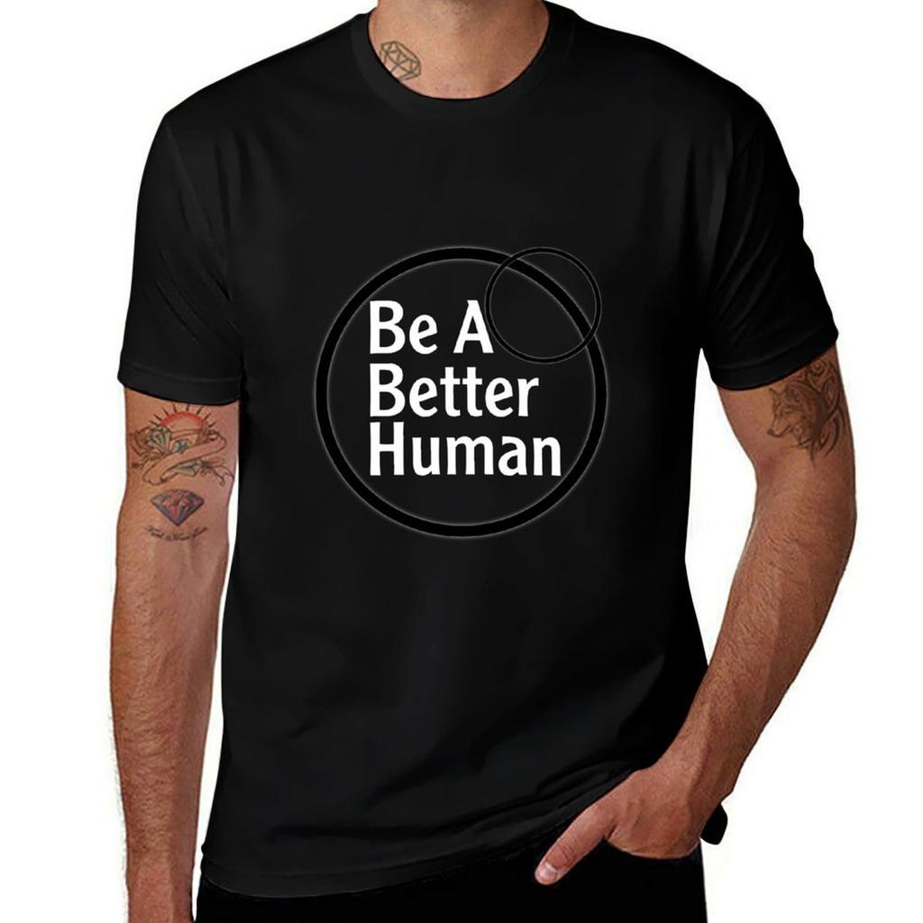 human a Be better TShirt Casual Streetwear Short Sleeve Tee