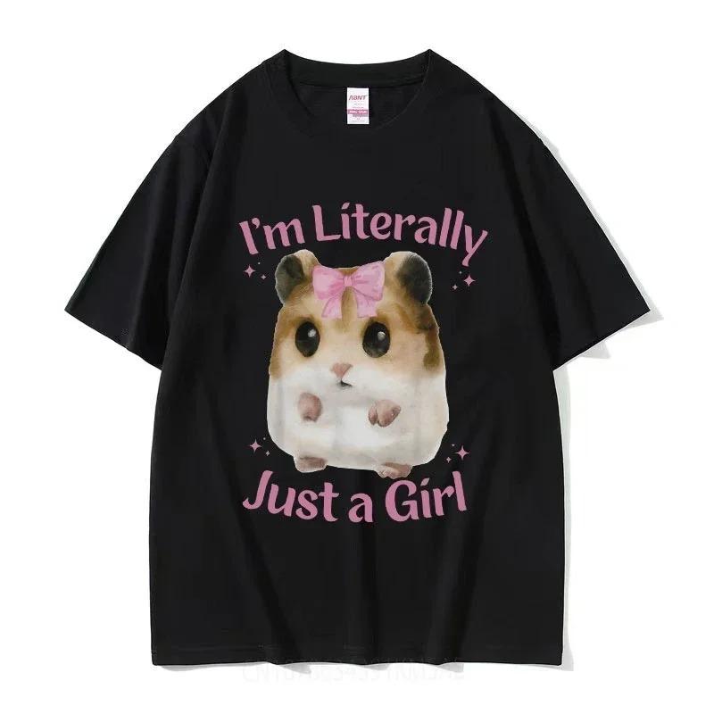 Im Literally Just A Girl Cute Sad Hamster Funny Meme T Shirts Unisex Womens Casual Fashion Oversized Tshirt Cute Clothing