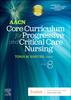 The AACN Core Curriculum for Progressive and Critical Care Nursing Book