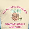 Rude But Funny T-shirt | It's All Shits and Giggles Until ... Novelty Tee