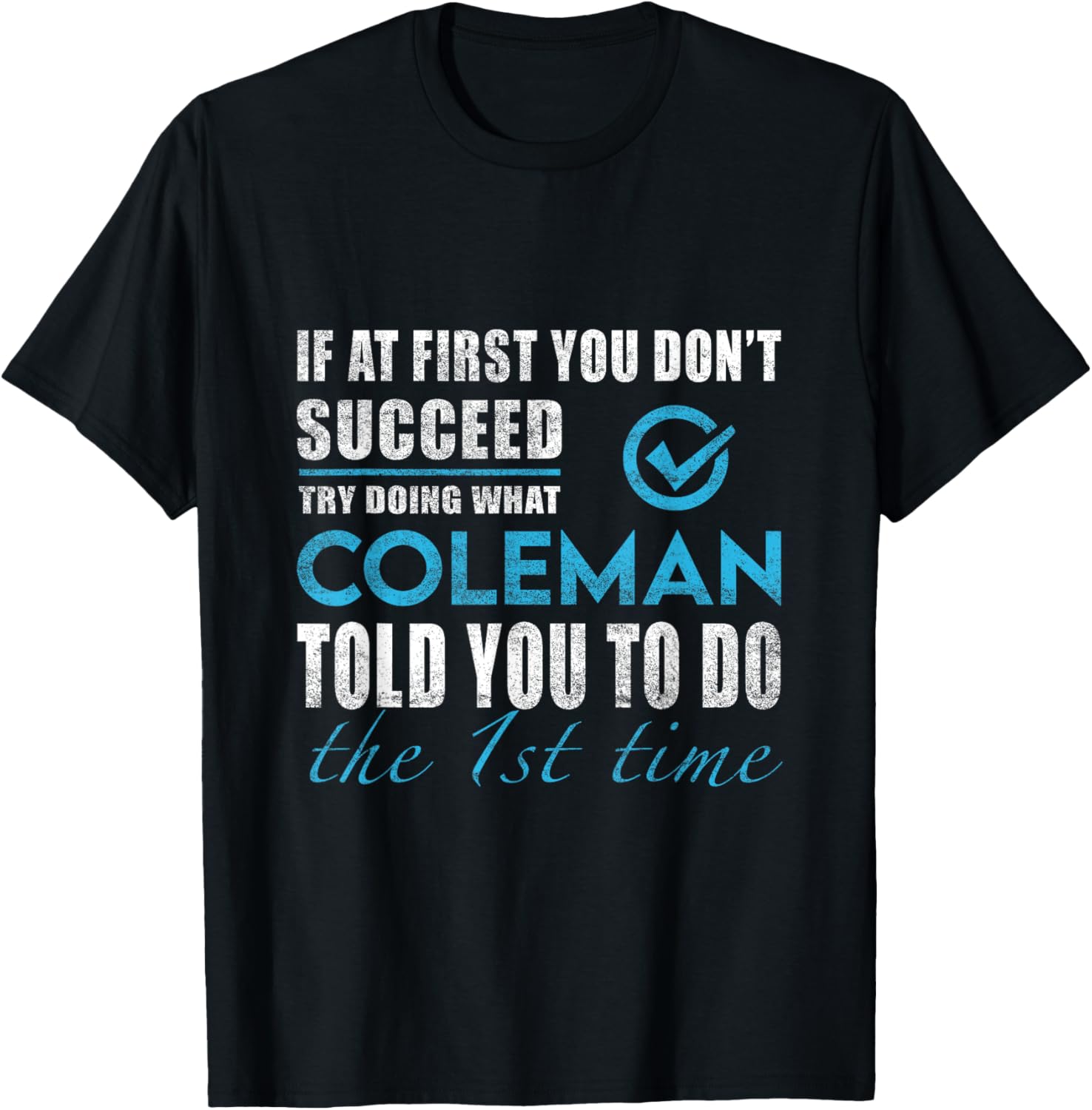 Coleman Name - Try What Coleman Told You To Do T-Shirt S разноцветный
