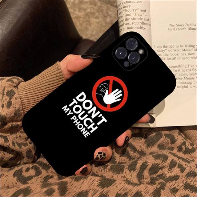 Don 'T Touch My Phone Phone Case For Iphone 8 7 6 6s Plus X Se 2020 Xr Xs 14 11 12 13 Mini Pro Max Mobile Case