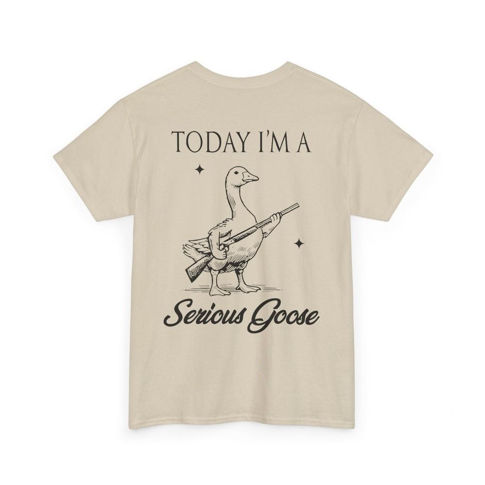Today I m A Serious Goose Lovers Goose With Gun (ON BACK) T-Shirt Unisex T-Shirt XXL