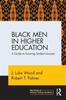 The Black Men In Higher Education : A Guide To Ensuring Student Success Book
