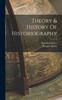 The Theory & History Of Historiography Book
