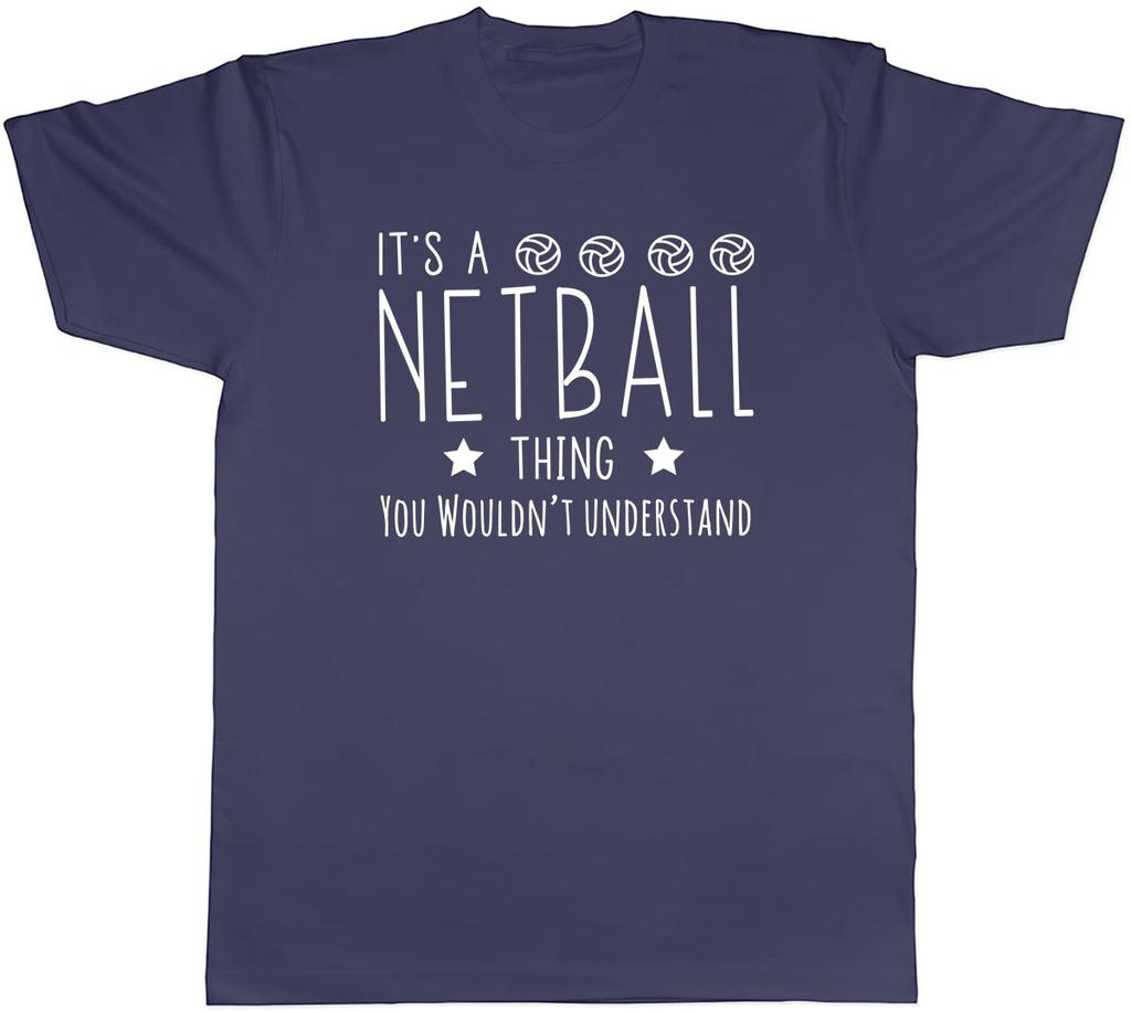 Its a Netball Thing You Wouldnt Understand Unisexs Unisex TShirt Tee