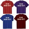 Is He Vintage Dead Yet Funny Humor TShirt Men Women Clothing Fashion T Shirts Cotton Short Sleeve Oversized Loose Tshirt Tops