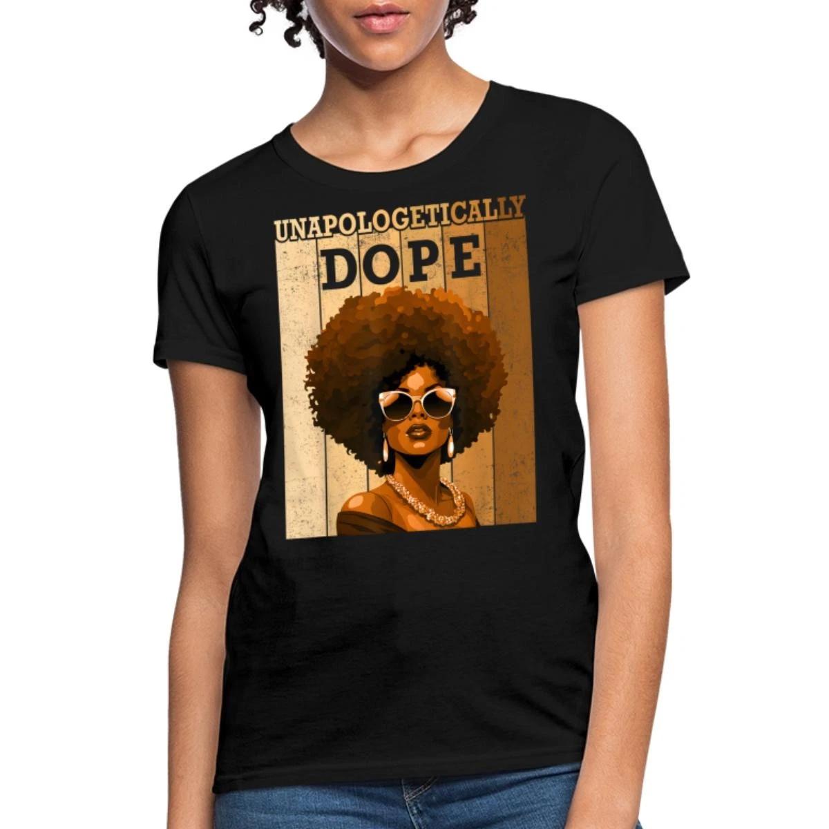 Unapologetically Dope Afro | Black History Month Women s T-Shirt XXL