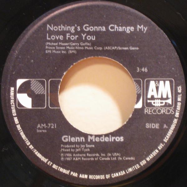 7inch Record GLENN MEDEIROS Nothings Gonna Change My Love For AM721 AM Records 1987 Canada Pop Used