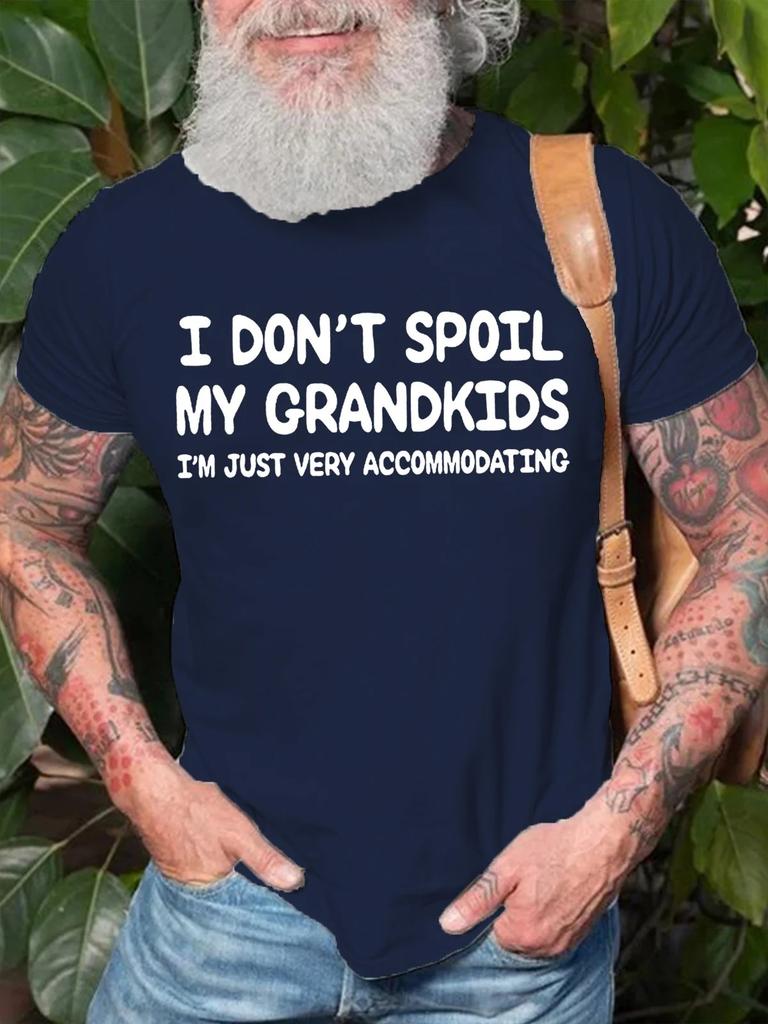 I Dont Spoil My Grandkids Grandpa Casual Short Sleeve Tshirt Slogan Graphic Print Tops Tees Shirts
