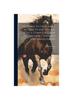 Kniha The Horse : Its Treatment In Health and Disease, With a Complete Guide To Breeding, Training and Management: 7