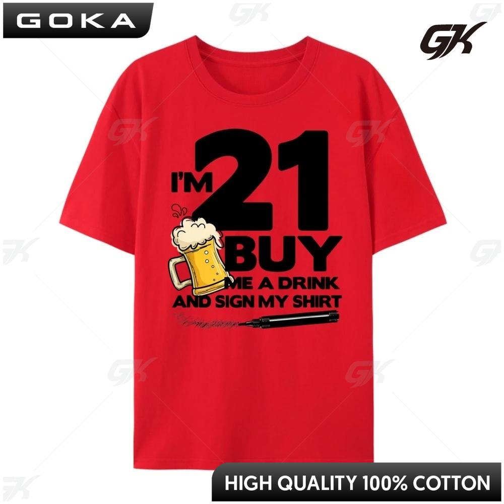 

I M 21 Buy Me A Drink And Sign My 21st Birthday Beer Fashion Clothing New Shirts And Graphic Printed TShirts 4XL