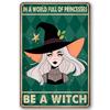 In A World Full of Princesses Be A Witch Happy Halloween Metal Tin signs Indoor & Outdoor Home Bar Coffee Wall Decor Posters