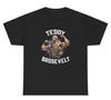 Teddy Brosevelt T Shirt Funny Roosevelt President Parody Gym Pump Cover Gift Tee