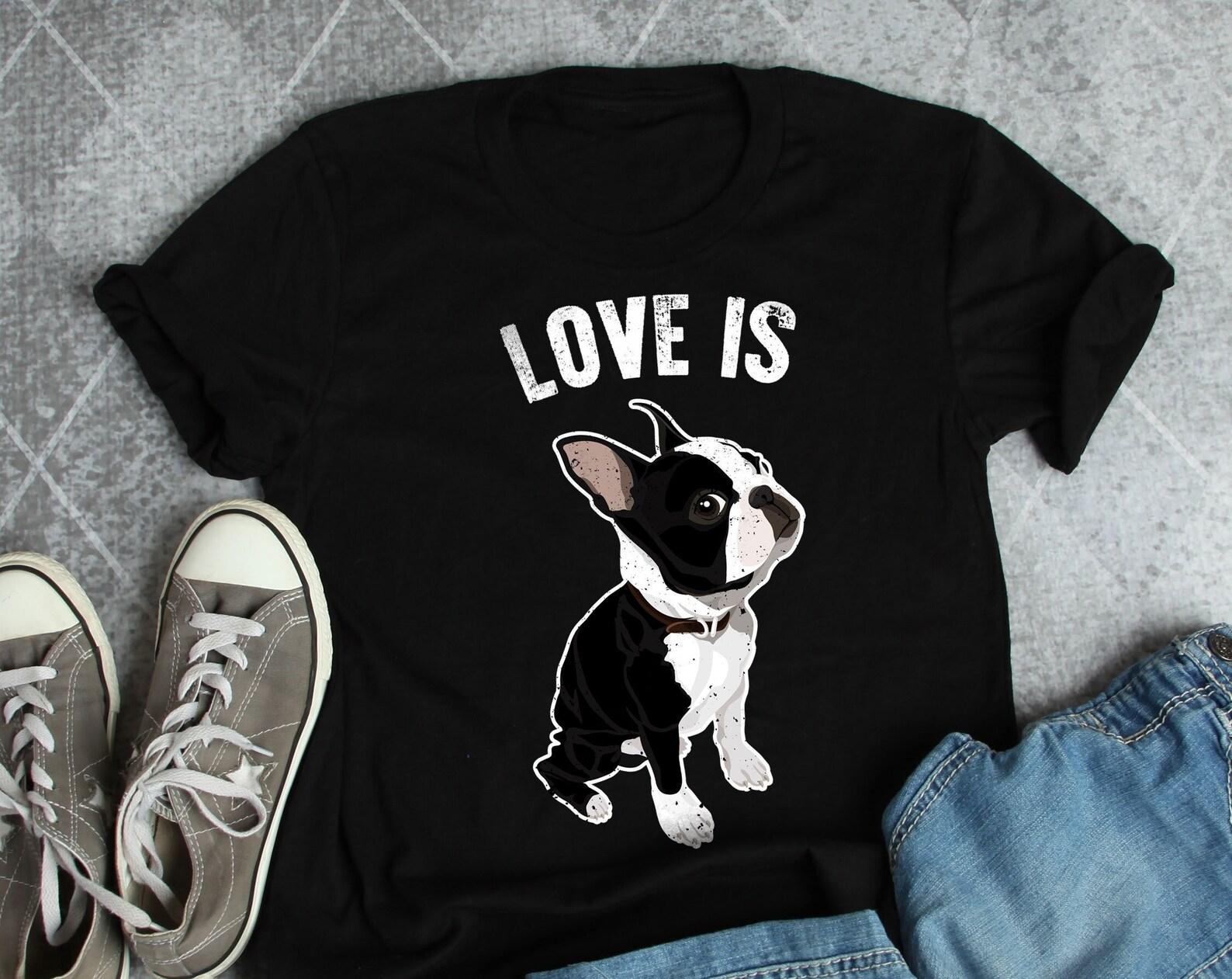 Boston Terrier Shirt, , , Funny Dog Lover Gift, Cute Boston Terrier T-shirt, Pet Tee, Boston Mom, Dog Dad, Gift For Him, Her, Top 100