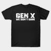 Men Black Print T-shirt Gen X We Don'T Care No-Cut Transfer Paper Print Cotton Tshirt