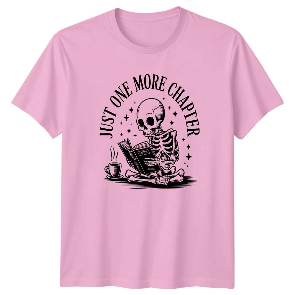Just One More Chapter TShirt Skeleton Dark Humor Reading Birthday Gift For Him