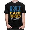 Dont Push The Horses T Shirt Unisex Short Sleeve Fashion Casual Graphic Sarcastic Minds Tee Shirt Pure Cotton Camisetas