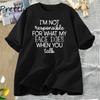 Im Not Responsible TShirt Women Funny T Shirt Summer Cotton Short Sleeve Womens Tee Shirt Harajuku Loose Tops T Shirts