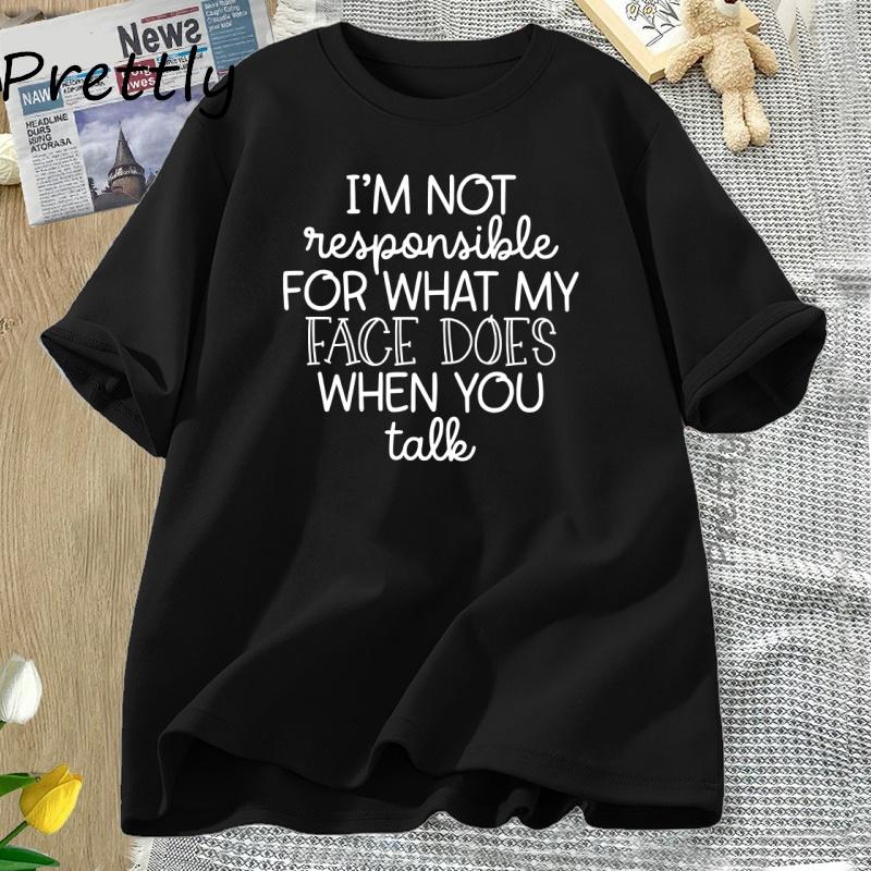 Im Not Responsible TShirt Women Funny T Shirt Summer Cotton Short Sleeve Womens Tee Shirt Harajuku Loose Tops T Shirts