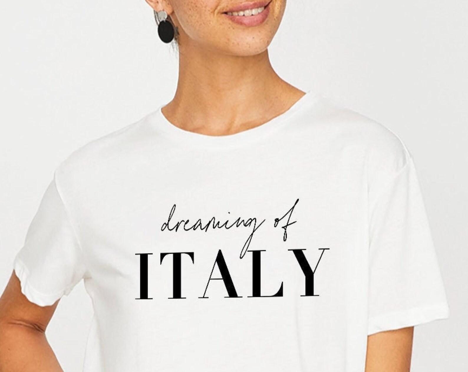 Dreaming Of Italy Shirt, Travel Gift, Italy Is Calling I Must Go, Italy Gift, Gift for Italy Lover, Girls Trip, Family Trip, Wedding Italy S