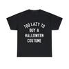 Too Lazy To Buy A Halloween Costume Graphic Tee Shirt, S-5XL